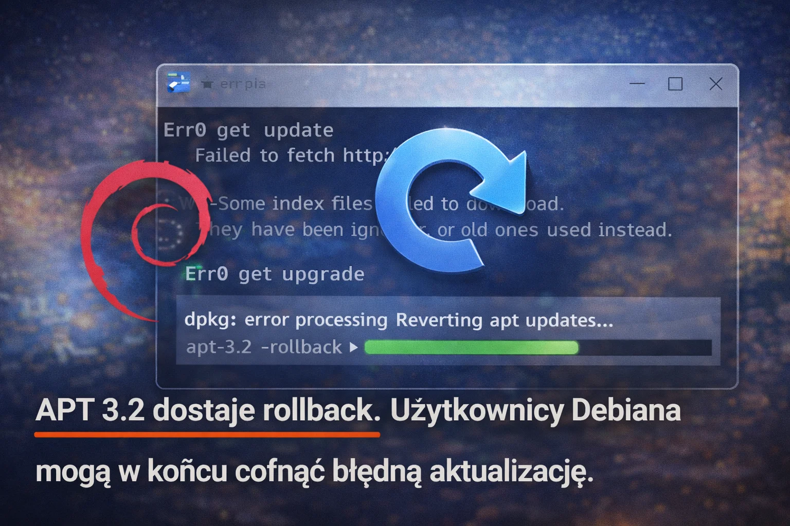 APT 3.2 dostaje rollback. Użytkownicy Debiana mogą w końcu cofnąć błędną aktualizację.