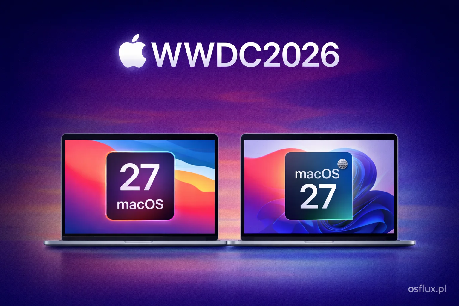 WWDC 2026 za osiem tygodni. Czego realnie oczekiwać od macOS 27