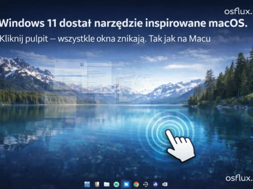 Windows 11 dostał narzędzie inspirowane macOS. Kliknij pulpit — wszystkie okna znikają. Tak jak na Macu.