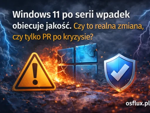 Windows 11 po serii wpadek stawia na jakość. Czy to realna zmiana, czy tylko PR po kryzysie?